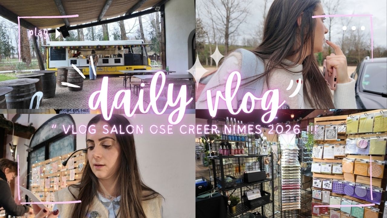 VLOG#32 🎥 Dans les coulisses du salon Ose Créer à Nîmes ✨ #scrapbooking #vlogs