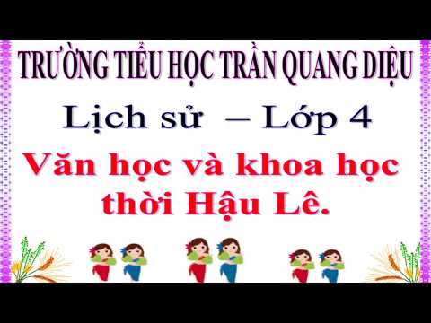 Lịch sử Khối 4: Bài 19 - Văn học và khoa học thời Hậu Lê