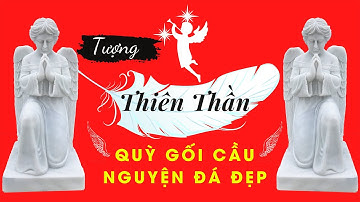 Tượng Thiên Thần Quỳ Gối Cầu Nguyện Bằng Đá Trắng Đẹp, Tượng Thiên Thần Đá Non Nước