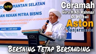 Ceramah Guru H.Adi Rahman Di Hotel Aston Banjarmasin