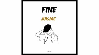 Jukjae 'Fine' // Lirik Sub Indo