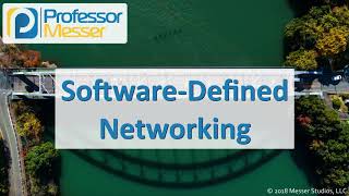 Software-Defined Networking - CompTIA Network+ N10-007 - 1.3