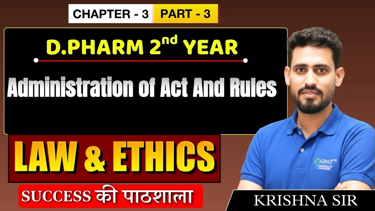 D.Pharm 2nd Year | Law and Ethics- Administration of Act and Rules | Chapter 3 (Part 3) 