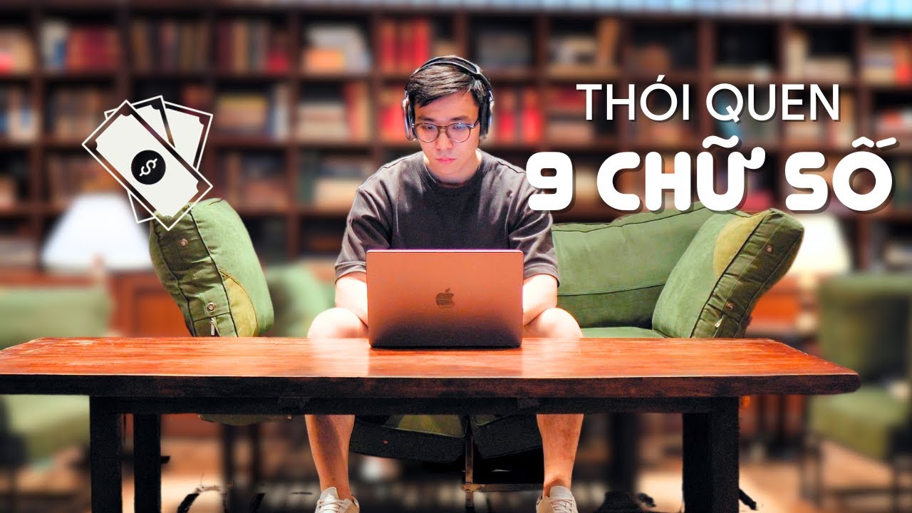 4 Thói Quen giúp mình có THU NHẬP 9 chữ số năm 27