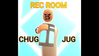 Chug Jug With You [Rec Room]
