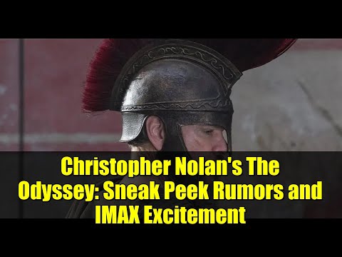 Christopher Nolan's The Odyssey: Sneak Peek Rumors and IMAX Excitement