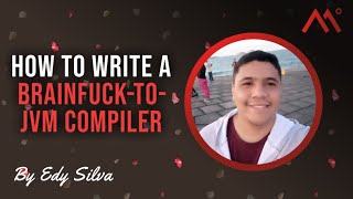 How To Write A Brainf**k-To-JVM Compiler, by Edy Silva