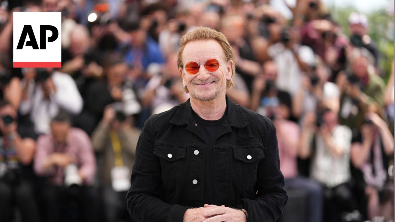 Bono hits Cannes with war worries, stories of his father and rock star optimism | AP interview