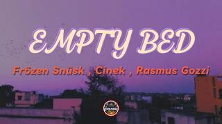 Fröken Snüsk , Cinek and Rasmus Gozzi - Empty Bed (Lyrics)