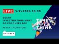 Death Investigation: What Do Coroners Do? - Peter Thornton