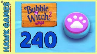 Bubble Witch 2 Saga Level 240 (Animals mode) - 3 Stars Walkthrough, No Boosters