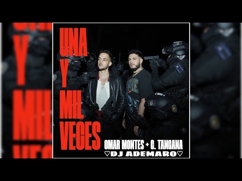 Omar Montes, C. Tangana – Una y Mil Veces 🤍 DJ ADEMARO