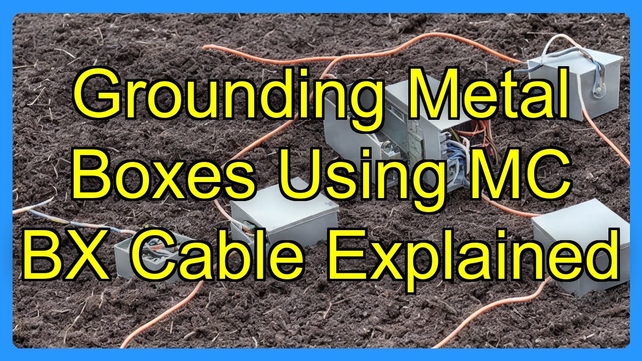 Grounding Metal Boxes Using MC BX Cable Explained