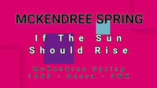 MCKENDREE SPRING-If The Sun Should Rise (vinyl)