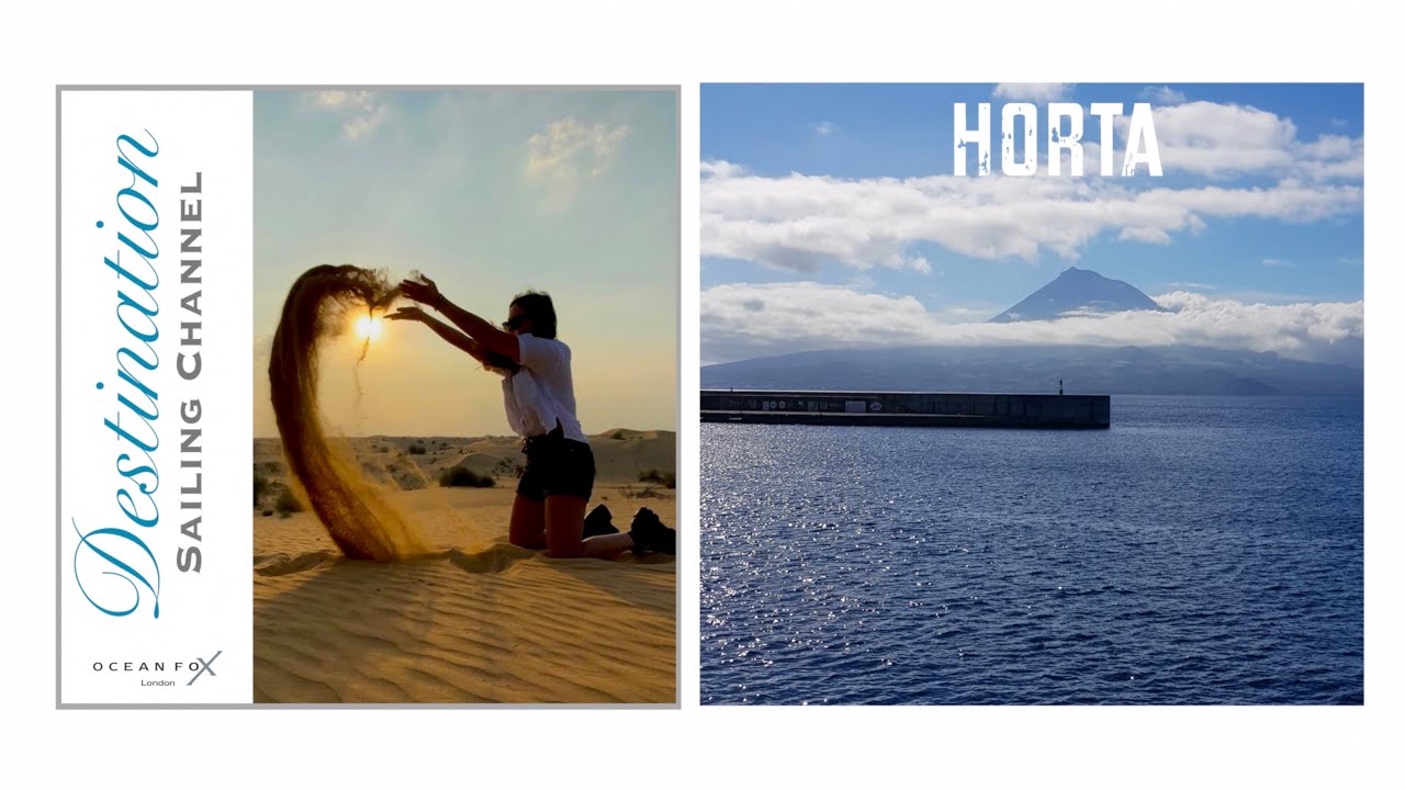 Destination  Sailing Channel –  Horta. Sailing Ocean Fox