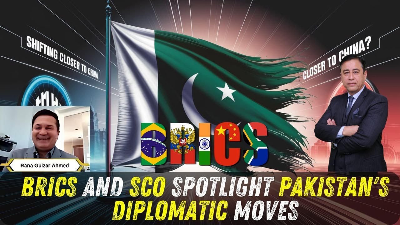 BRICS & SCO: Is Pakistan Shifting Closer to China?
