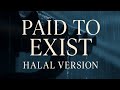 PAID TO EXIST HALAL VERSION Originally Sung By BRUX XTN With Rain Sound Without Music PAID TO EXIST HALAL VERSION Originally Sung By BRUX XTN With Rain Sound Without Music