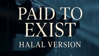 PAID TO EXIST (HALAL VERSION) Originally Sung by BRUX XTN | With Rain Sound 🌧 Without Music 🎶 