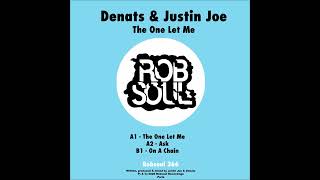Denats & Justin Joe - The One Let Me - Ask Robsoul
