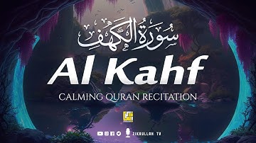 Calming Quran recitation of Surah AL KAHF (the Cave) سورة الكهف | Zikrullah TV