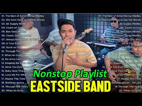 Eastside Band Cover Nonstop Cover Songs Collection 2025 We Don T Have To Say The Words Count On 