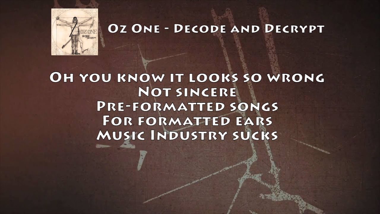 Watch Oz One - Decode and Decrypt (Lyric Video) on YouTube Watch Oz One - Decode and Decrypt (Lyric Video) on YouTube