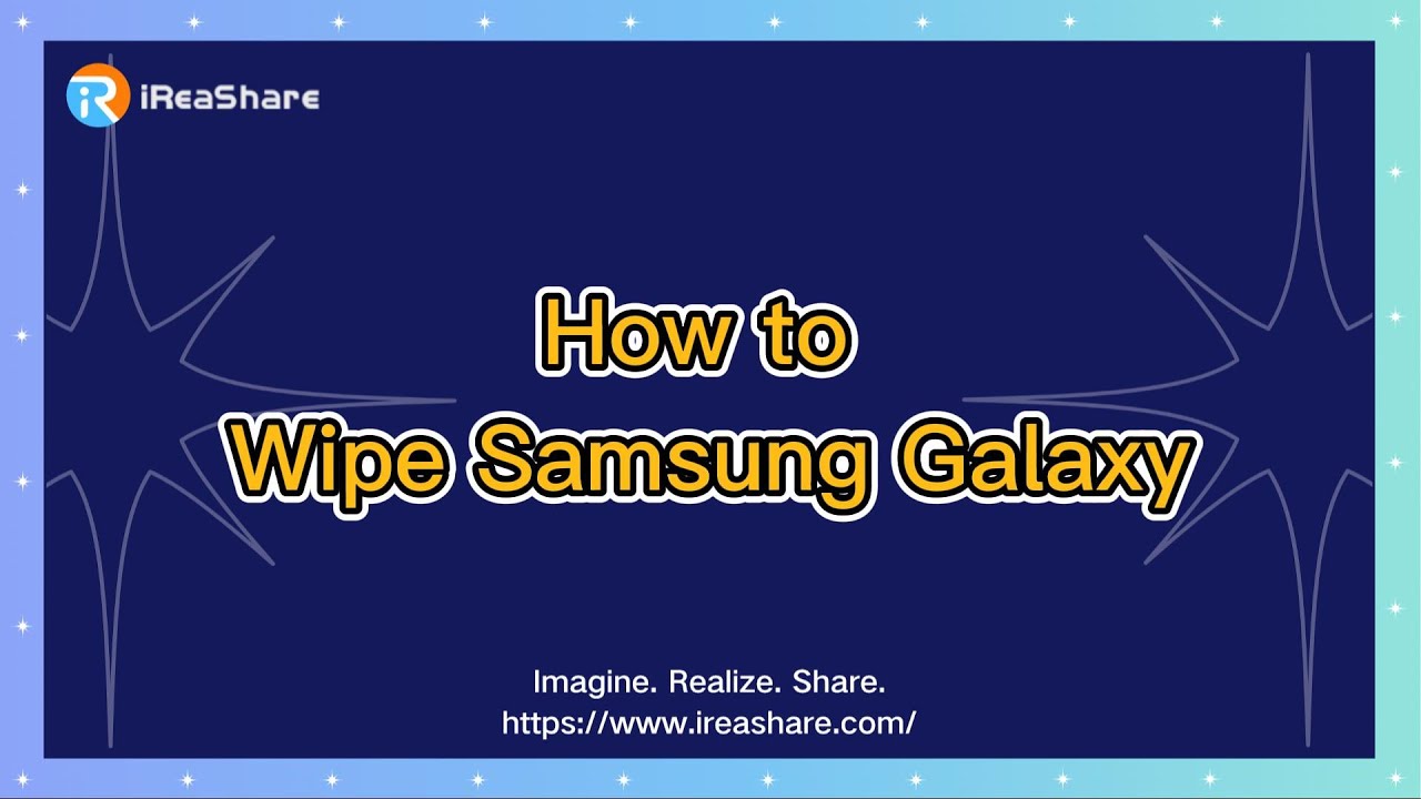 How to Wipe Samsung Galaxy Mobile Devices Without Hassle