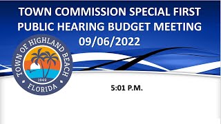 09.06.2022 Town Commission Special First Public Hearing Budget Meeting