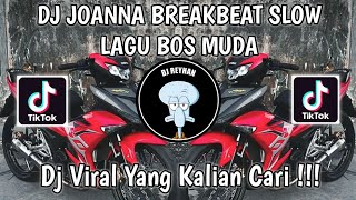 DJ JOANNA BREAKBEAT SLOW LAGU BOS MUDA SOUND K I N G M U S I C 🇹🇭👑 VIRAL TIK TOK TERBARU!