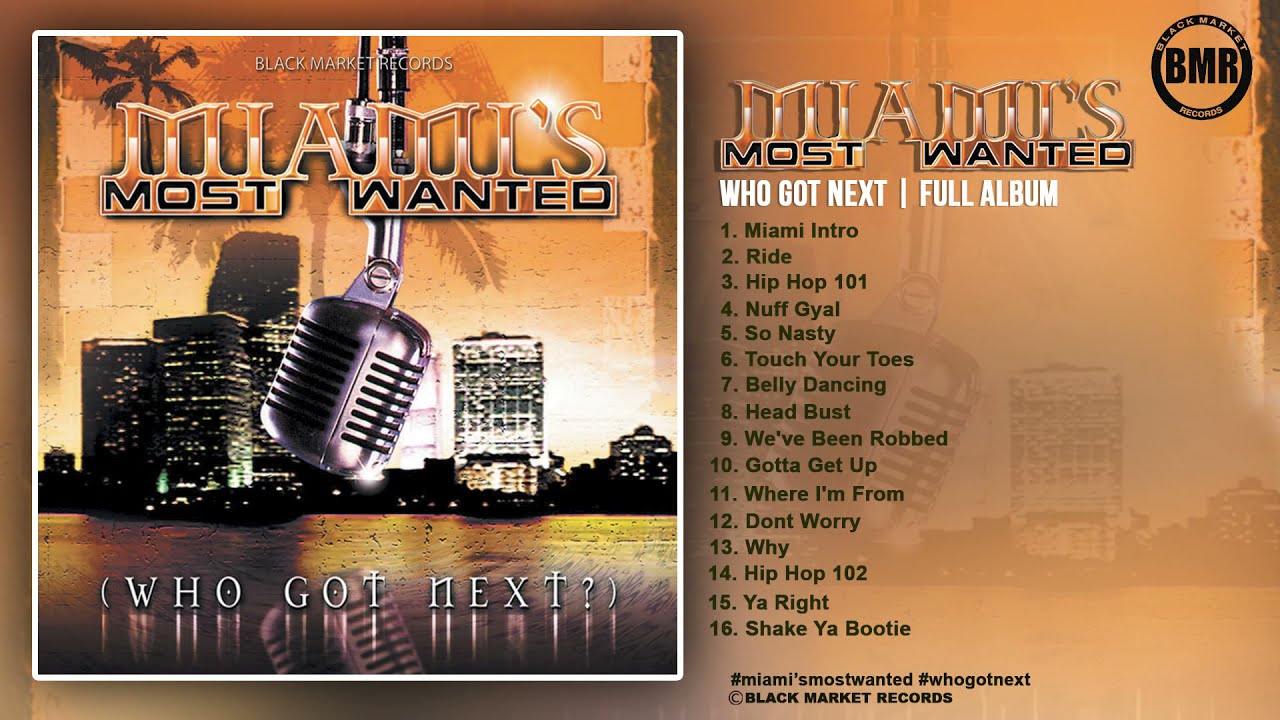 Miami's Most Wanted | Who Got Next | Full Album - YouTube