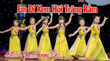 Em Đi Xem Hội Trăng Rằm - CLB Hoa Phượng Đỏ | Vầng Trăng Cổ Tích