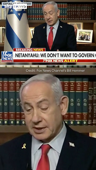 Netanyahu on Israel's plans for Gaza