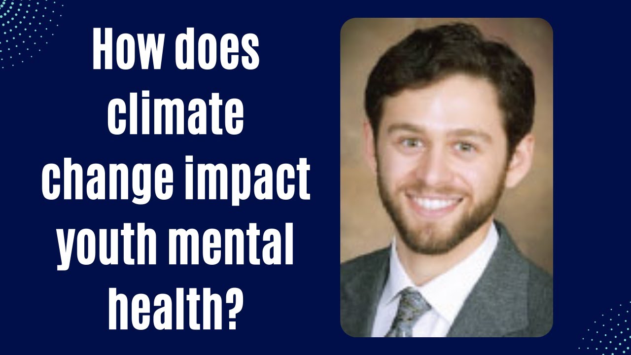 How does climate change impact youth mental health?