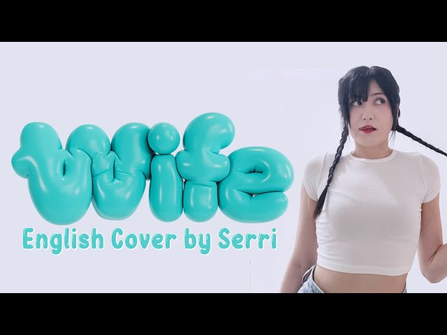 (G)I-DLE ((여자)아이들) - Wife || English Cover by SERRI class=