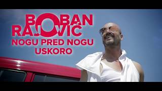 Video thumbnail of "Boban Rajovic   Nogu Pred Nogu (Teaser)"