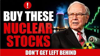 These 9 Nuclear Stocks Could Be the Biggest Winners of This Pullback | Warren Buffett 
