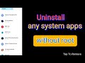 how to uninstall any system apps in Android without root