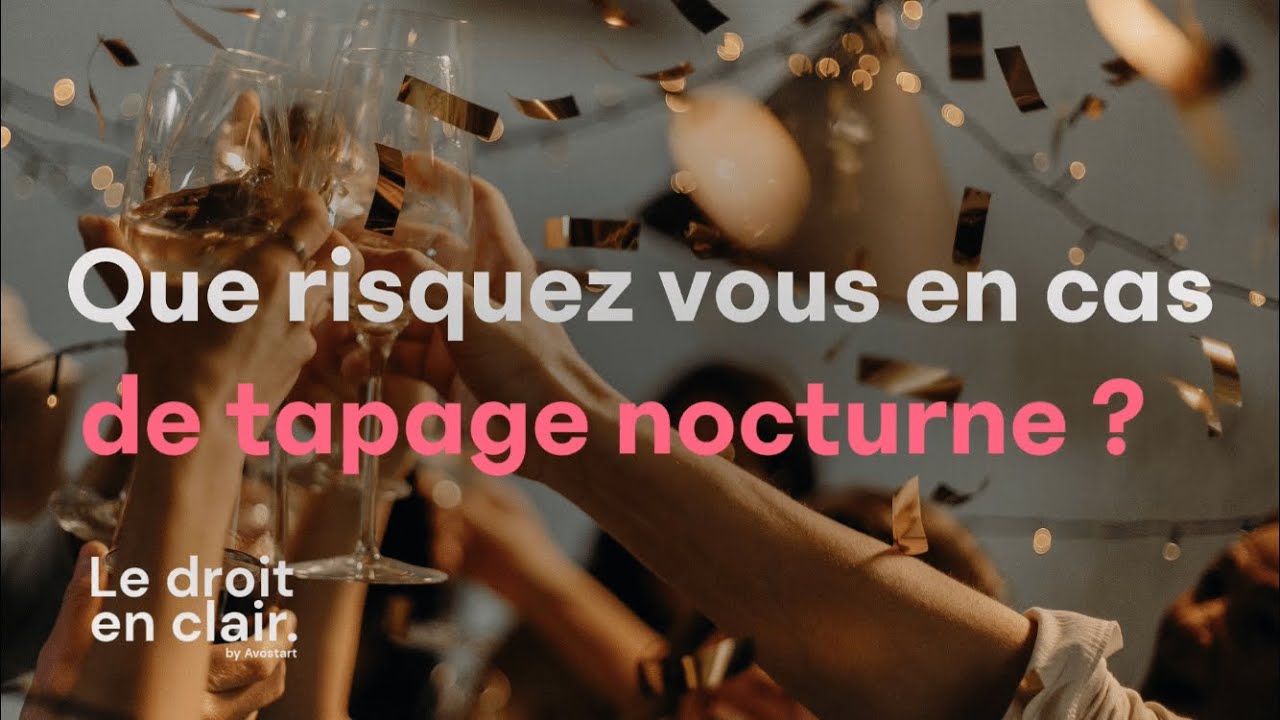 Que risquez vous en cas de tapage nocturne ? Le droit en clair par