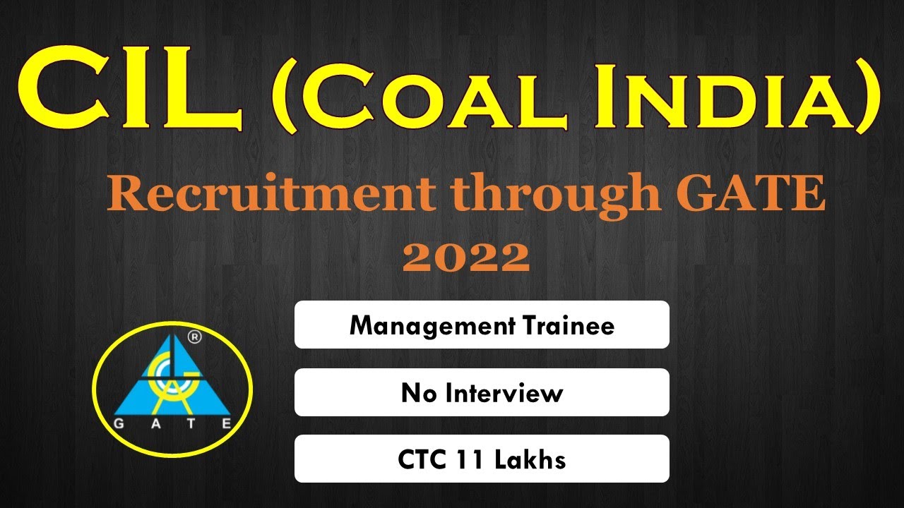 CIL Recruitment through GATE 2022(Management Trainee ) | No Interview | CTC ₹11 Lakhs
