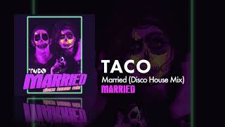 Taco - Married (Disco House Mix)