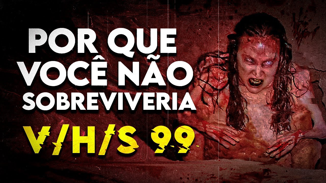 Por Que Você NÃO SOBREVIVERIA as FITAS MACABRAS de "V/H/S/99"