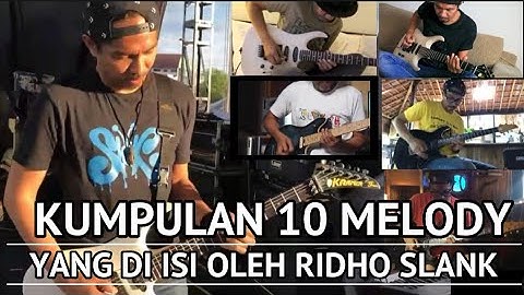 TOP 10 MELODY TERBAIK YG DI ISI RIDHO SLANK