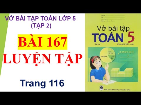 Video Bài 167 Luyện tập trang 116 vbt toán lớp 5 tập 2 - youtube
