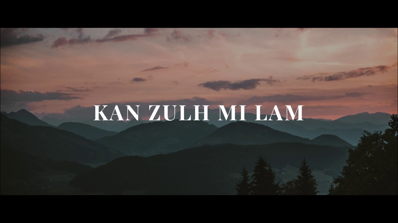 Kan Zulh Mi Lam  Tluang Zi Par Rem Rem  Pathian Hla Lyrics