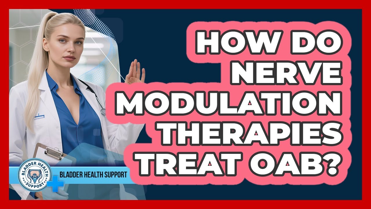 How Do Nerve Modulation Therapies Treat OAB? - Bladder Health Support