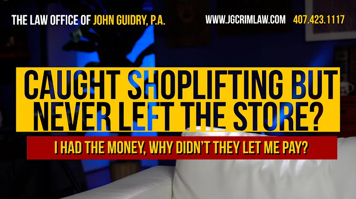 Caught Shoplifting But Never Left the Store?