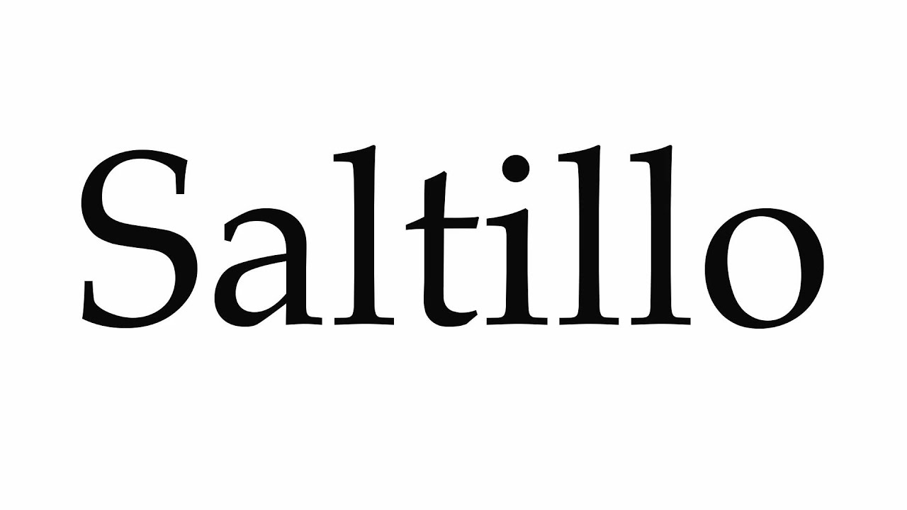 How to Pronounce Saltillo YouTube
