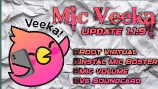 Update Mic Veeka Versi 1.1.9