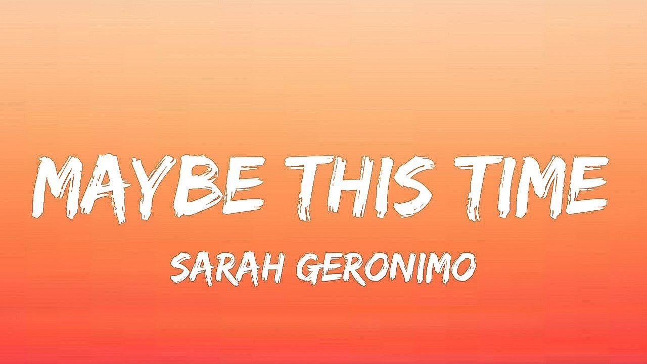 Sarah Geronimo - Maybe This Time (Lyrics)