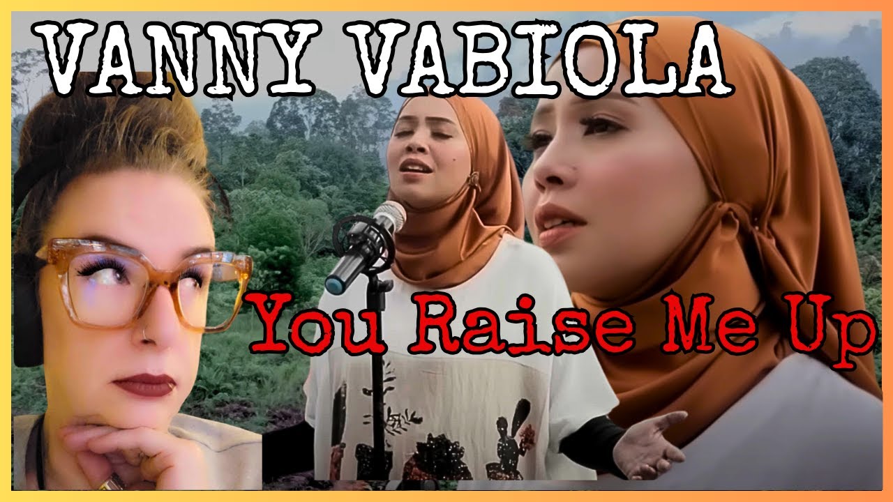 VANNY VABIOLA   You Raise Me Up Reaction